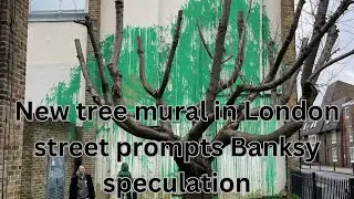 New tree mural in London street prompts Banksy speculation