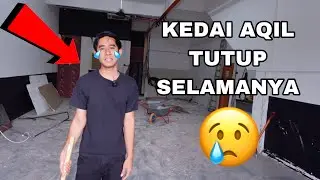 KEDAI AQIL TUTUP SELAMANYA 😢 BYE AQILICIOUS KOTA MASAI 👋🏻