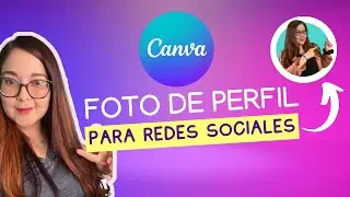 🔵 Tutorial PASO A PASO para DISEÑAR tu FOTO DE PERFIL para REDES SOCIALES en CANVA 💙