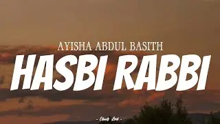 AYISHA ABDUL BASITH - Hasbi Rabbi | ( Video Lirik )