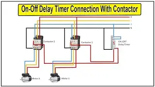 How To Make On-Off Delay Timer Connection With The Contactor | Contactor