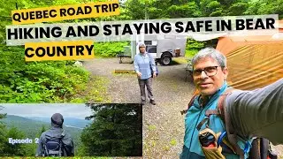 Epic Quebec Road Trip | Rainy Day Camping & 10K Hike at La Maurice National Park Ep2