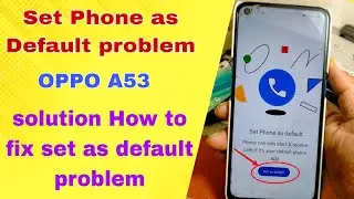 oppo a53 set phone as default problem solution How to fix set as default Set Phone as Default