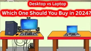 Desktop vs Laptop Which one should You Buy in 2024 ?