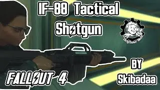 FALLOUT 4 MOD IF-88 Tactical Shotgun