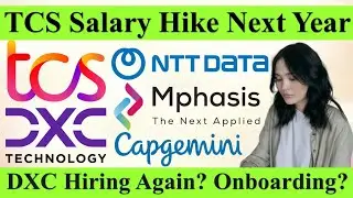 TCS Salary Hike in 2024? DXC, Mphasis, NTT Onboarding Update? Capgemini Joining Update? 