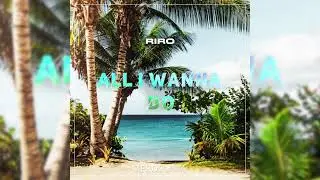 Riro - All I Wanna Do