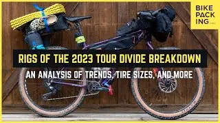 Rigs of the 2023 Tour Divide Breakdown: An Analysis of Trends, Tire Sizes, and More