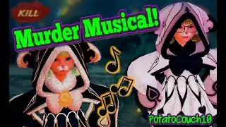 A Murder Musical! - PotatoCouch10
