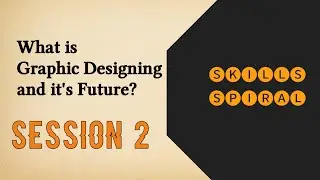 What is Graphic designing and it's Future? (Session 2)