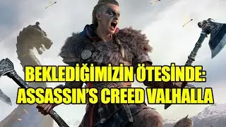 BEKLEDİĞİMİZİN ÖTESİNDE ASSASSIN’S CREED VALHALLA