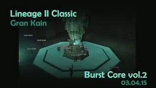 Gran Kain ][ Burst Core vol.2