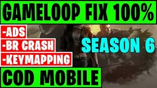 *SEASON 6* Gameloop FIX ADS | Battle Royale Crash FIX | Keymapping FIX | COD Mobile Emulator 2021