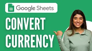 How to Convert Currency in Google sheet - Verified Guide