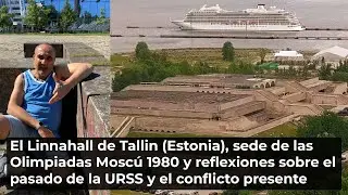 Linnahall Tallin Estonia, sede de las Olimpiadas Moscú 1980 y reflexiones sobre el pasado de la URSS