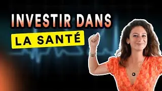 Investir dans la santé 🔬🏥