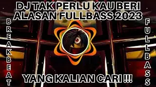 DJ TAK PERLU KAU BERI ALASAN FULLBASS VIRAL TIKTOK