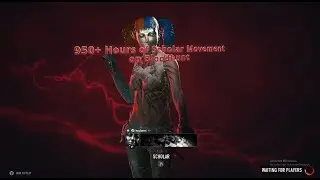 950+ Hours of Scholar Movement on Bloodhunt (Season 5 Blood hunt PC/PS5)