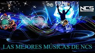 Las Mejores Canciones de NCS l 2016