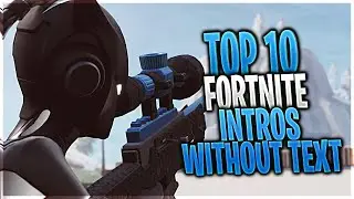 [FREE] Top 10 BEST Fortnite Intros 2023! (No Text + Download Link)