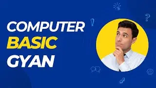 Computer Basic Information ll कंप्यूटर का बेसिक ज्ञान