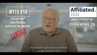 1031 Exchange Myths #14 - You Can Swap Your Personal Residence for Another.
