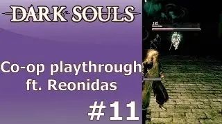 Dark Souls Co-op Playthrough Part 11