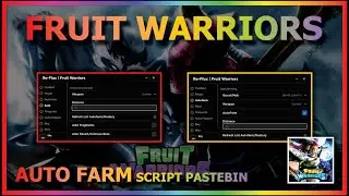 FRUIT WARRIORS Script Pastebin 2023 AUTO FARM | CHEST FARM | AUTO RAID | BRING FRUIT | DEFENSE FARM