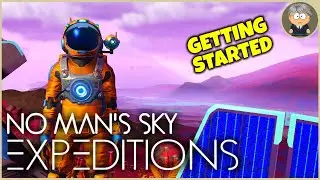 Getting Started - No Man's Sky Expeditions Gameplay - Part 1