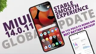 GLOBAL MIUI 14.0.11 Update Mi 11X, Poco F3, Redmi K40 - What's New and Exciting!