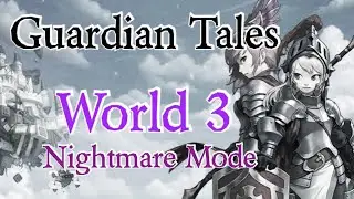 Guardian Tales World 3 [Nightmare] Playthrough