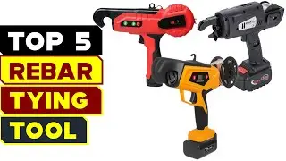 Top 5 Rebar Tying Tools 2024 | Power Tools for Precision