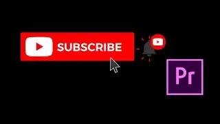 How To Make A Professional Animated Subscribe Button In Adobe Premiere Pro