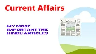 THE HINDU DAILY CURRENT AFFARIS FOR CLAT , AILET AND IIT -H