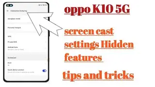 oppo K10 5G screen cast settings Hidden files tips and tricks