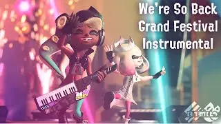 We’re So Back [Grand Festival Instrumental]