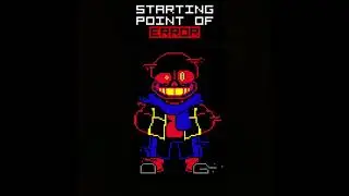 (Errortale) - Starting Point of Error