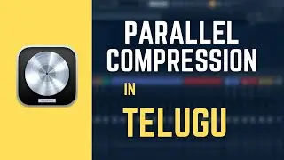 PARALLEL COMPRESSION IN TELUGU | AUDIO XPERT | LOGIC PRO X TUTORIALS IN TELUGU