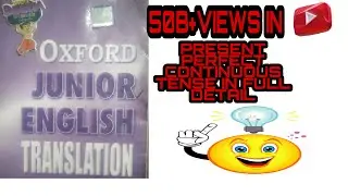 OXFORD JUNIOR ENGLISH TRANSLATION PRESENT PERFECT CONTINUOUS TENSE IN FULL DETAIL ⏱️✅
