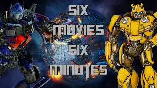 Six Transformers Movies in Six Minutes