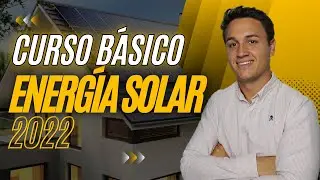 CURSO DE ENERGÍA SOLAR para PRINCIPIANTES