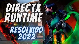 Como Resolver o ERRO DIRECTX RUNTIME no VALORANT em 2022!
