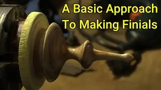 Woodturning - Finials - A Basic Approach