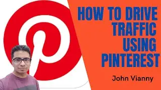 How to Drive Traffic To Your Website Using Pinterest