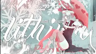「 SDS 」Lithium || December ᴹᴱᴾ³