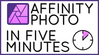 Affinity Photo in 5 Minutes