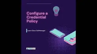 Configure a Credential Policy