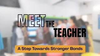 Meet the Teacher: A Step Towards Stronger Bonds | Amba School for Excellence