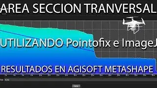 TUTORIAL AGISOFT METASHAPE (6). AREA SECCION TRANSVERSAL