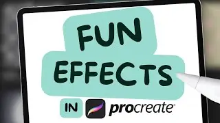 5 Fun Effects to Try in Procreate | Procreate Tutorial for Beginners
